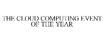 THE CLOUD COMPUTING EVENT OF THE YEAR