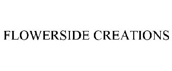 FLOWERSIDE CREATIONS