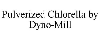 PULVERIZED CHLORELLA BY DYNO-MILL