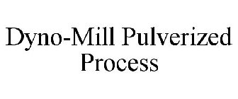 DYNO-MILL PULVERIZED PROCESS