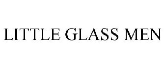 LITTLE GLASS MEN