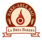 BAKE-ABLE BAG LA BREA BAKERY.