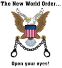 THE NEW WORLD ORDER . . . OPEN YOUR EYES!