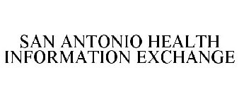 SAN ANTONIO HEALTH INFORMATION EXCHANGE