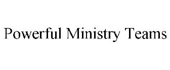 POWERFUL MINISTRY TEAMS