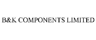 B&K COMPONENTS LIMITED