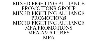 MIXED FIGHTING ALLIANCE PROMOTIONS GROUP MIXED FIGHTING ALLIANCE PROMOTIONS MIXED FIGHTING ALLIANCE MFA PROMOTIONS MFA AMATURES MFA