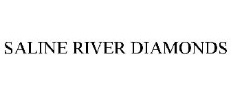 SALINE RIVER DIAMONDS