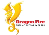 DRAGON FIRE THERMO RECOVERY FILTER