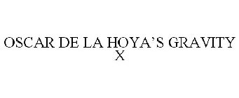 OSCAR DE LA HOYA'S GRAVITY X