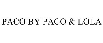 PACO BY PACO & LOLA