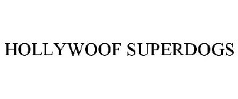 HOLLYWOOF SUPERDOGS
