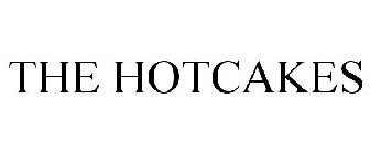 THE HOTCAKES