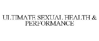 ULTIMATE SEXUAL HEALTH & PERFORMANCE