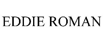 EDDIE ROMAN