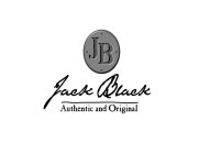 JB JACK BLACK AUTHENTIC AND ORIGINAL