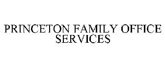 PRINCETON FAMILY OFFICE SERVICES