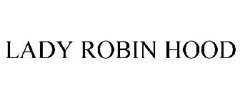 LADY ROBIN HOOD