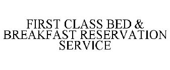 FIRST CLASS BED & BREAKFAST RESERVATION SERVICE