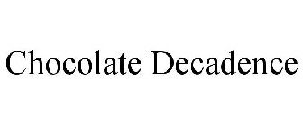 CHOCOLATE DECADENCE