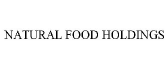 NATURAL FOOD HOLDINGS