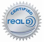 CERTIFIED REAL D