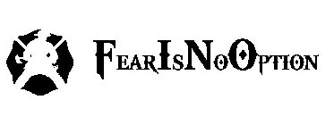 FEAR IS NO OPTION