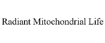 RADIANT MITOCHONDRIAL LIFE
