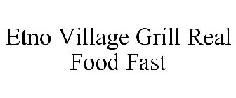 ETNO VILLAGE GRILL REAL FOOD FAST