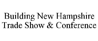BUILDING NEW HAMPSHIRE TRADE SHOW & CONFERENCE