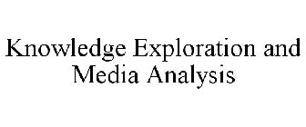 KNOWLEDGE EXPLORATION AND MEDIA ANALYSIS