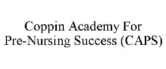 COPPIN ACADEMY FOR PRE-NURSING SUCCESS (CAPS)