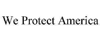 WE PROTECT AMERICA