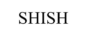 SHISH