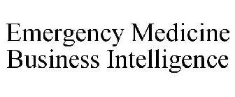 EMERGENCY MEDICINE BUSINESS INTELLIGENCE