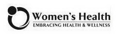 WOMEN'S HEALTH EMBRACING HEALTH & WELLNESS