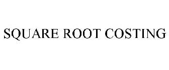 SQUARE ROOT COSTING