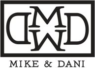 MIKE & DANI DMMD
