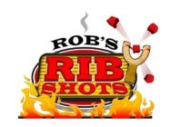 ROB'S RIB SHOTS