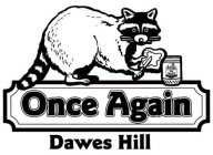 ONCE AGAIN DAWES HILL ONCE AGAIN WE SPREAD INTEGRITY