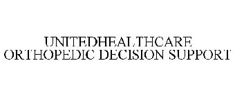 UNITEDHEALTHCARE ORTHOPEDIC DECISION SUPPORT