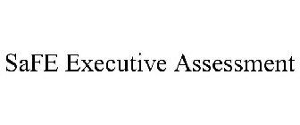 SAFE EXECUTIVE ASSESSMENT