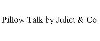 PILLOW TALK BY JULIET & CO.