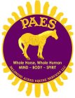 PAES WHOLE HORSE, WHOLE HUMAN MIND - BODY - SPIRIT PALOMINO ACRES EQUINE SERVICES LLC