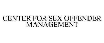 CENTER FOR SEX OFFENDER MANAGEMENT