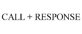 CALL + RESPONSE