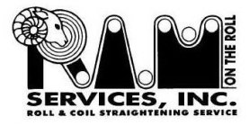 RAM ON THE ROLL SERVICES, INC. ROLL & COIL STRAIGHTENING SERVICE
