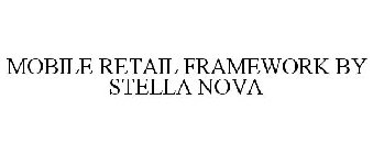 MOBILE RETAIL FRAMEWORK BY STELLA NOVA