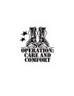OPERATION: CARE AND COMFORT