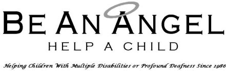 BE AN ANGEL HELP A CHILD HELPING CHILDREN WITH MULTIPLE DISABILITIES OR PROFOUND DEAFNESS SINCE 1986